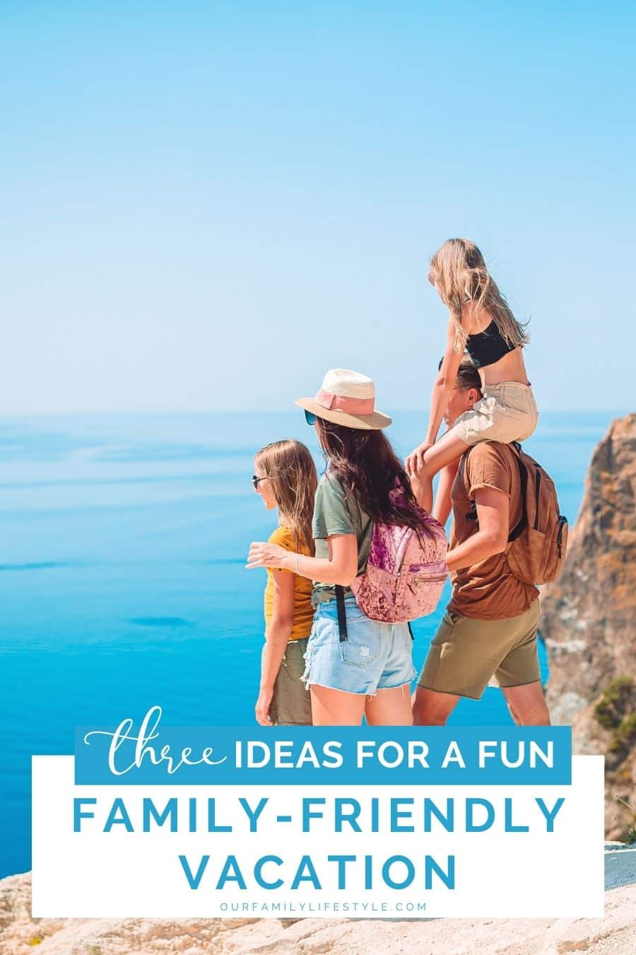 3 Ideas for a Fun Family-Friendly Vacation
