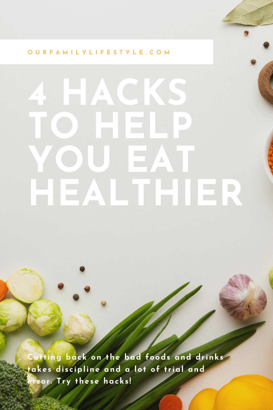 4 Hacks To Help You Eat Healthier