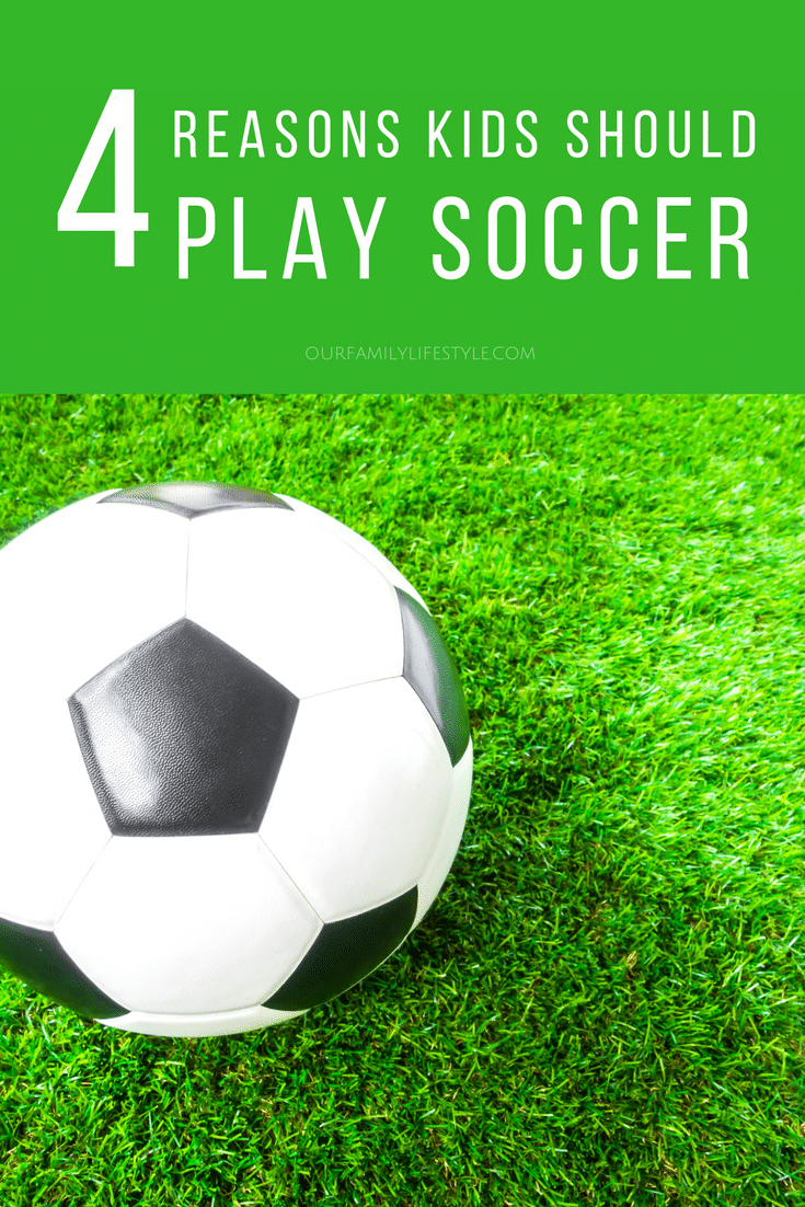 4 Reasons Kids Should Play Soccer