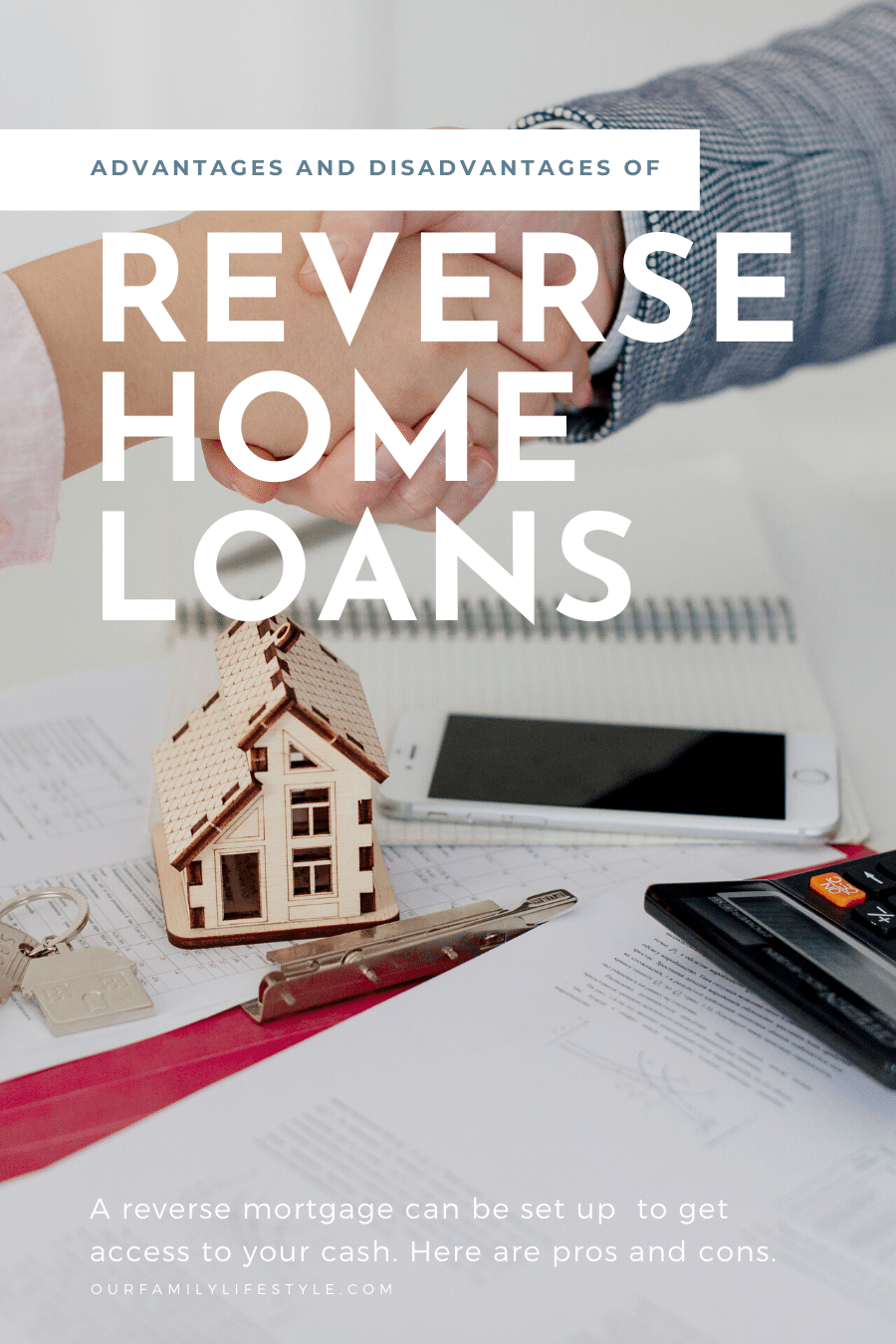 Advantages and Disadvantages of Reverse Home Loans