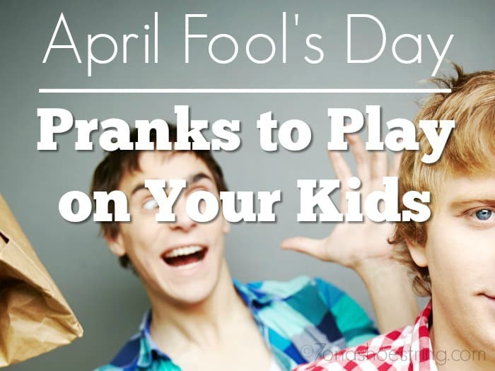 April-Fool’s-Day-Pranks-to-Play-on-Your-Kids