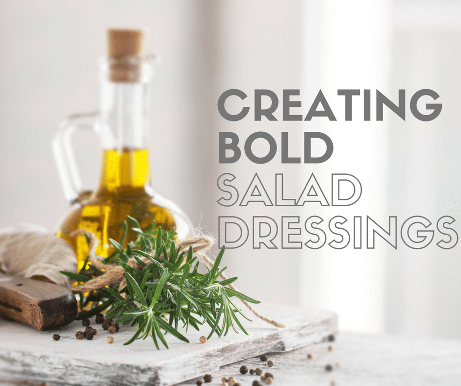 creating bold salad dressings