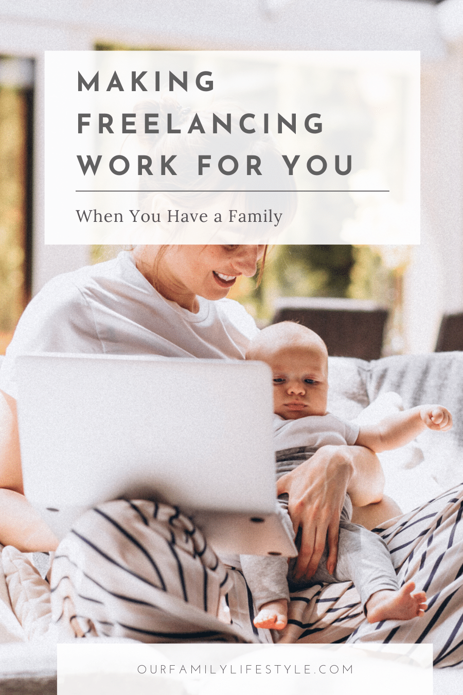 Making Freelancing Work for You When You Have a Family