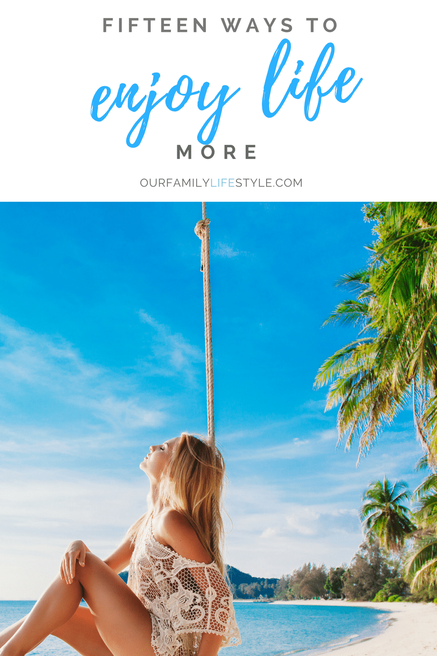 15 ways to enjoy life more