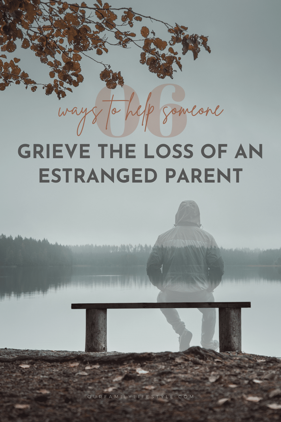 Ways to Help Someone Grieve the Loss of an Estranged Parent