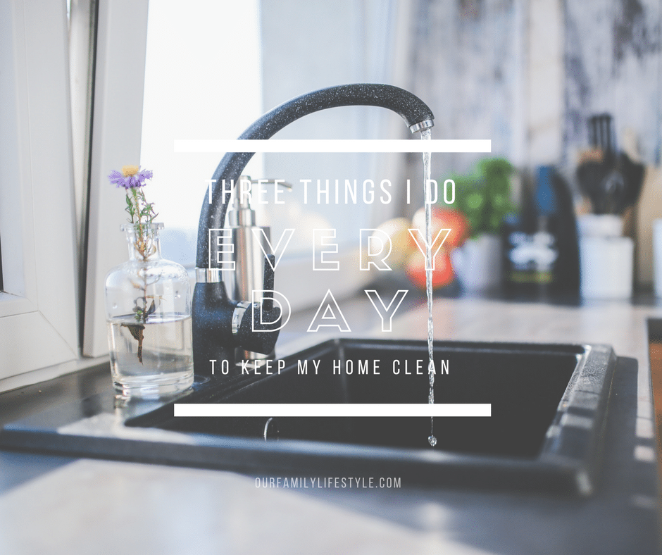 3 Things I Do Every Day to Keep My Home Clean