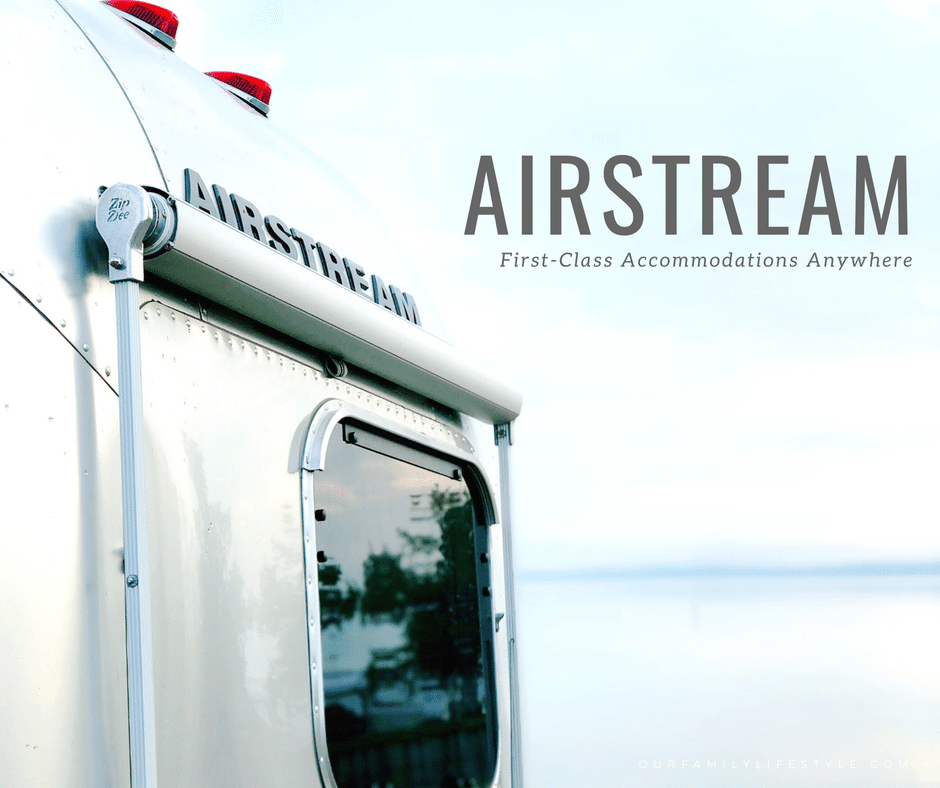 Airstream Offers You First-Class Accommodations Anywhere