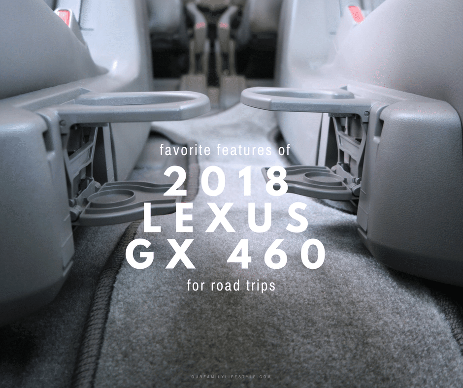 Favorite Features of the 2018 Lexus GX 460 Luxury for Road Trips