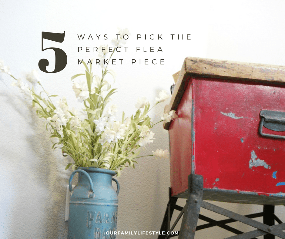 5 Ways to Pick the Perfect Flea Market Piece